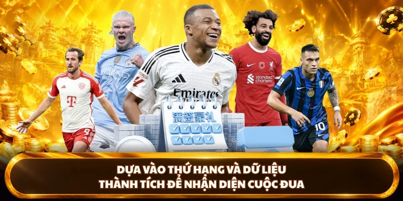 Dựa vào vị trí trên BXH và dữ liệu thành tích để nhận diện cuộc đua